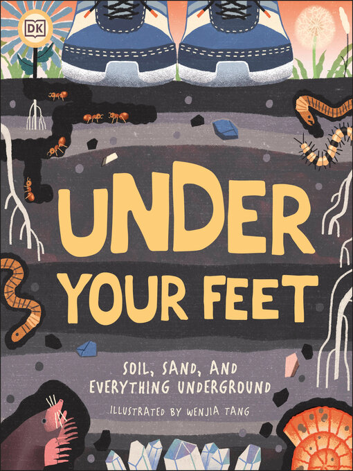Title details for Under Your Feet... Soil, Sand and Everything Underground by Wenjia Tang - Wait list